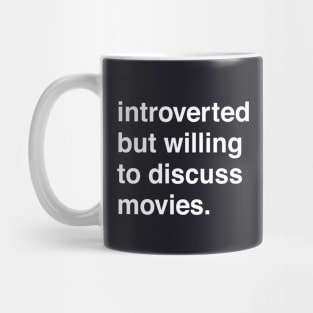 Introverted But Willing to Discuss Movies Mug